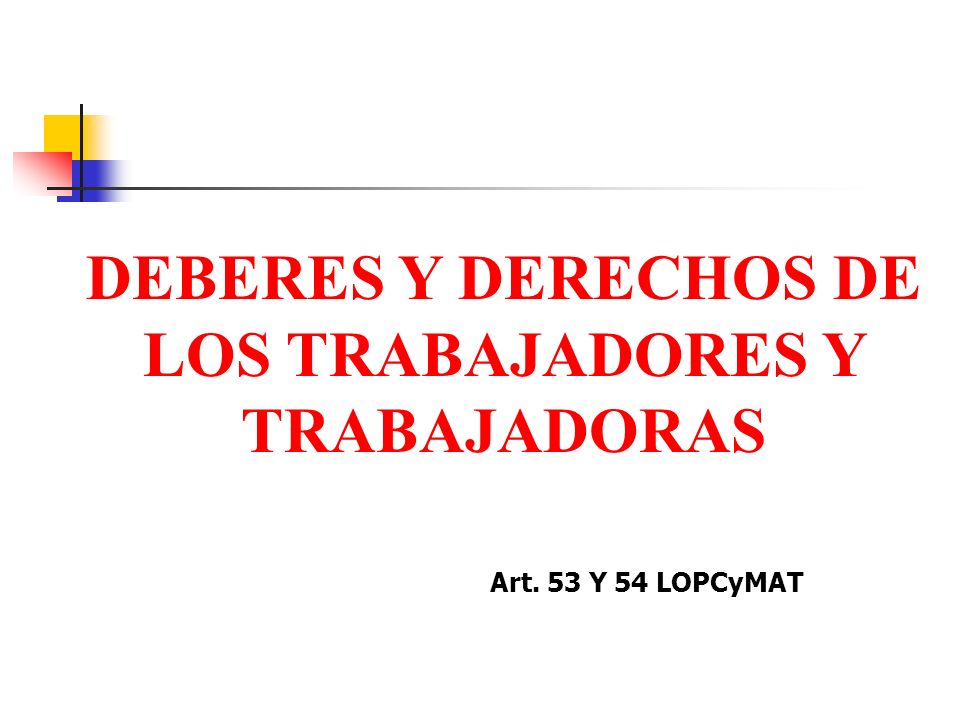 DEBERES Y DERECHOS DE LOS TRABAJADORES Y TRABAJADORAS