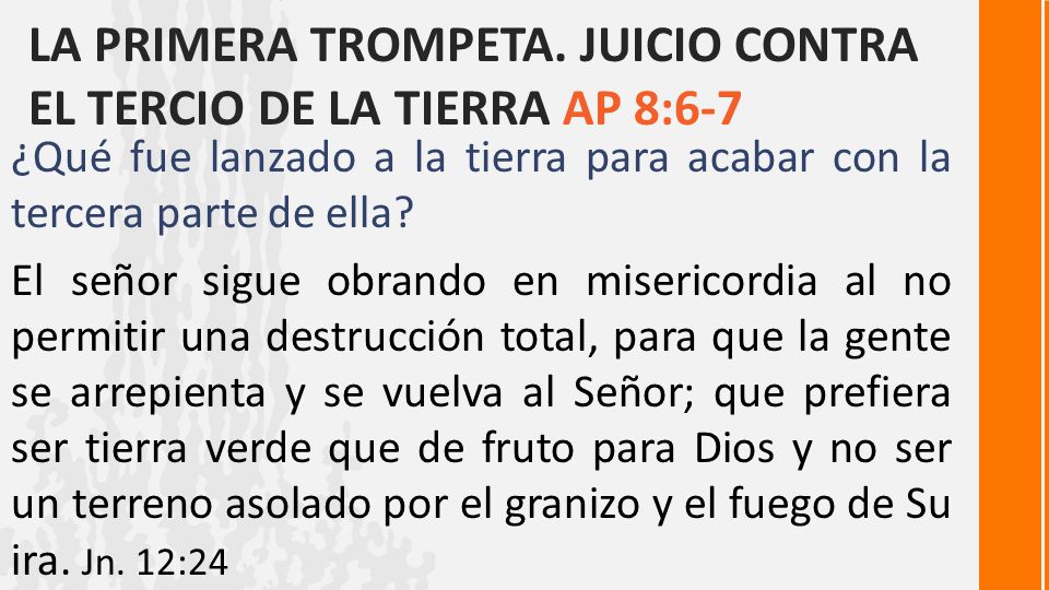 La primera trompeta. Juicio contra el tercio de la tierra Ap 8:6-7