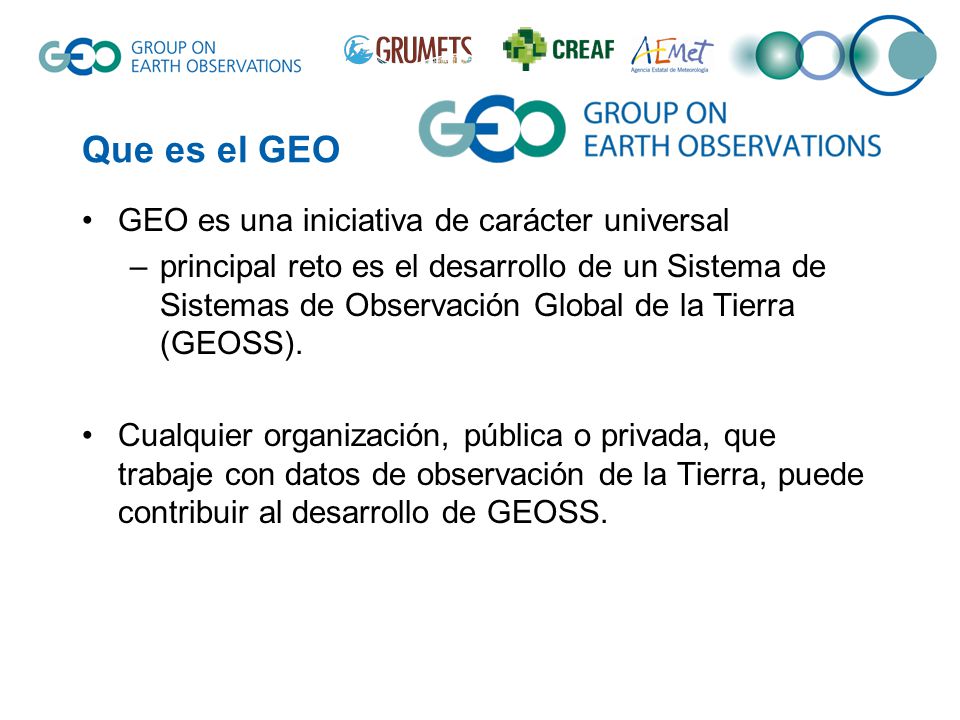 Que es el GEO GEO es una iniciativa de carácter universal