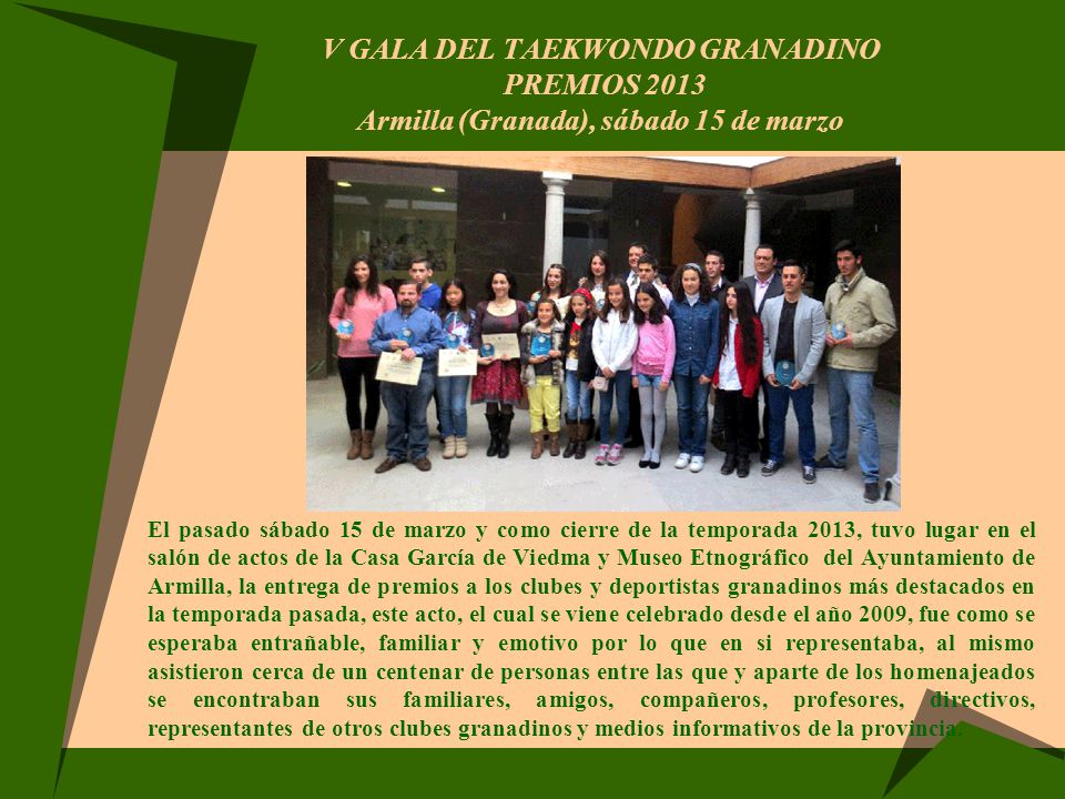 V GALA DEL TAEKWONDO GRANADINO PREMIOS 2013 Armilla (Granada), sábado 15 de marzo