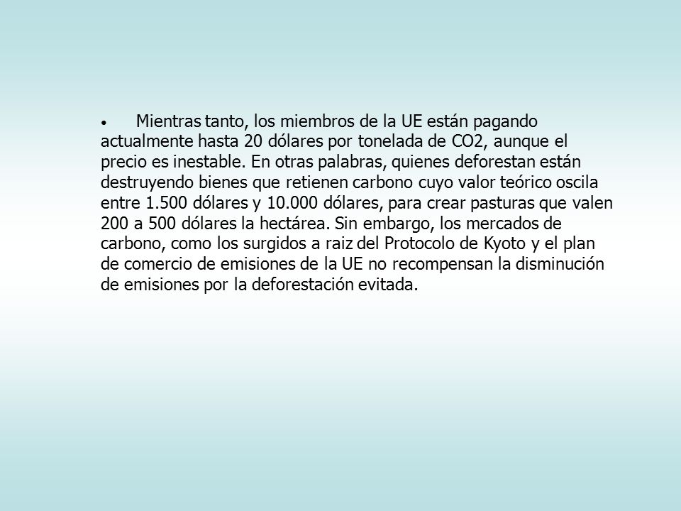 Mientras tanto, los miembros de la UE están pagando actualmente hasta 20 dólares por tonelada de CO2, aunque el precio es inestable.
