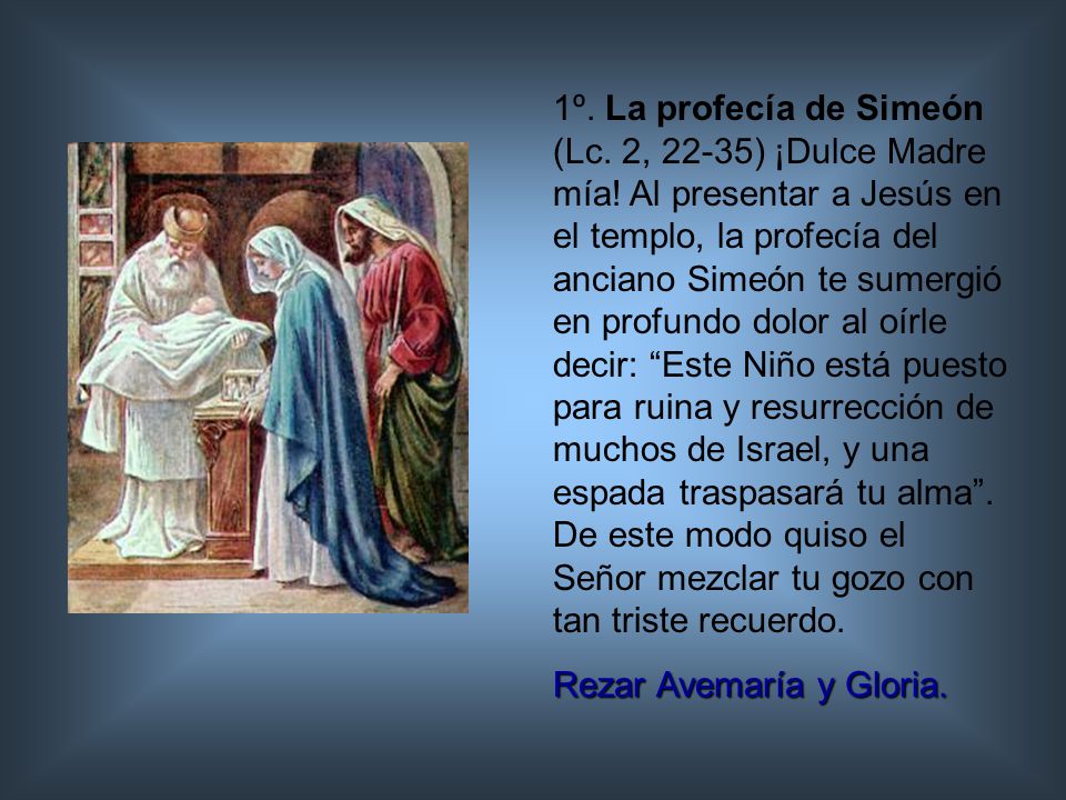 1º. La profecía de Simeón (Lc. 2, 22-35) ¡Dulce Madre mía