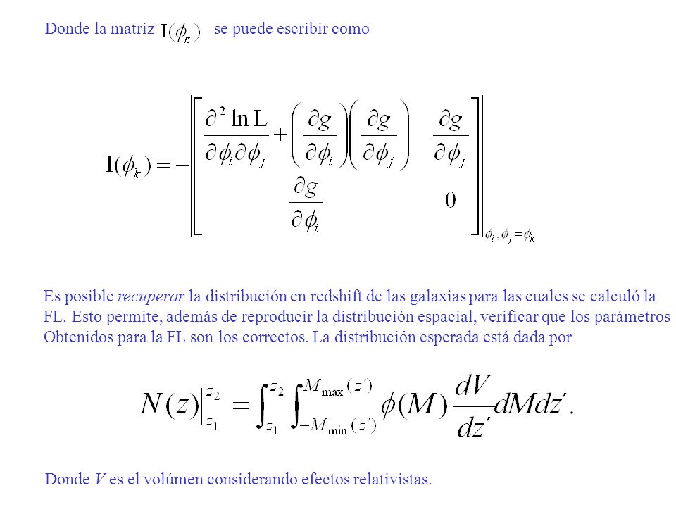 Donde la matriz se puede escribir como. Es posible recuperar la distribución en redshift de las galaxias para las cuales se calculó la.