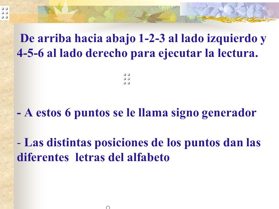 De arriba hacia abajo al lado izquierdo y al lado derecho para ejecutar la lectura.