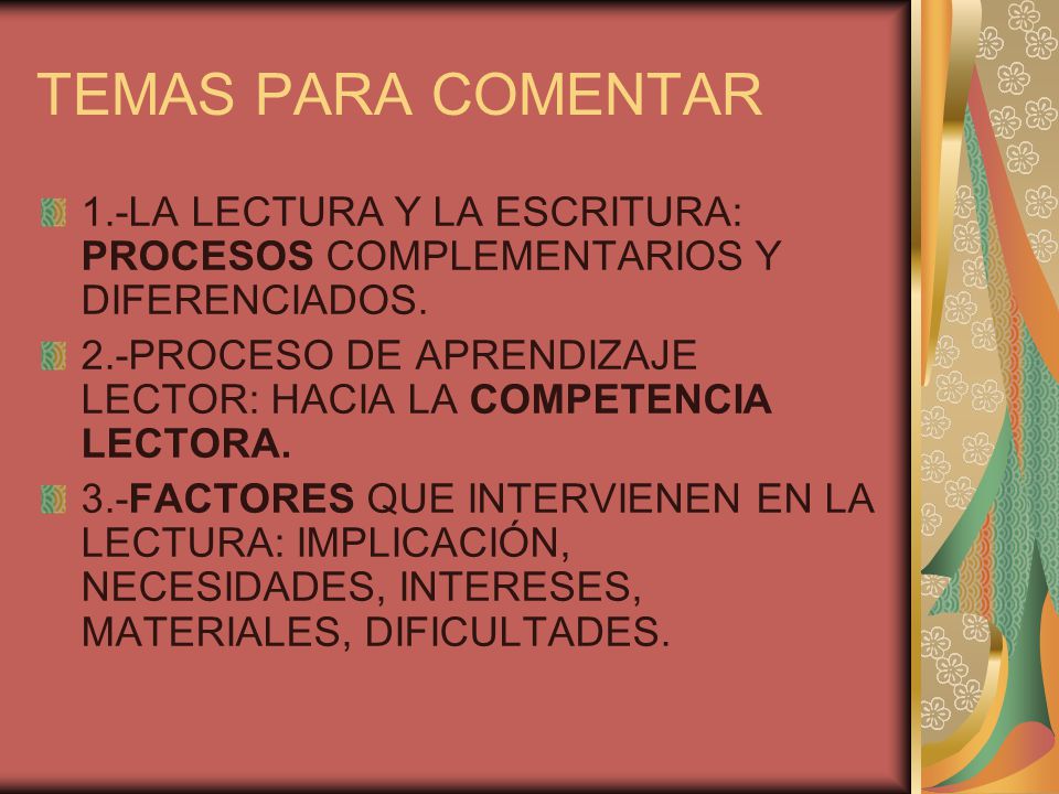 TEMAS PARA COMENTAR 1.-LA LECTURA Y LA ESCRITURA: PROCESOS COMPLEMENTARIOS Y DIFERENCIADOS.