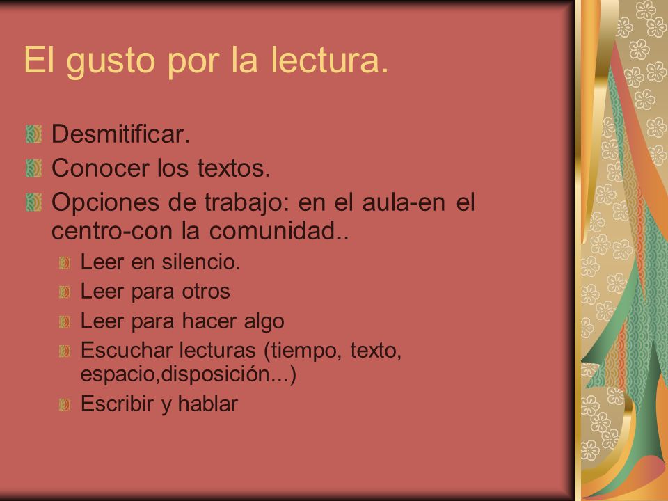 El gusto por la lectura. Desmitificar. Conocer los textos.