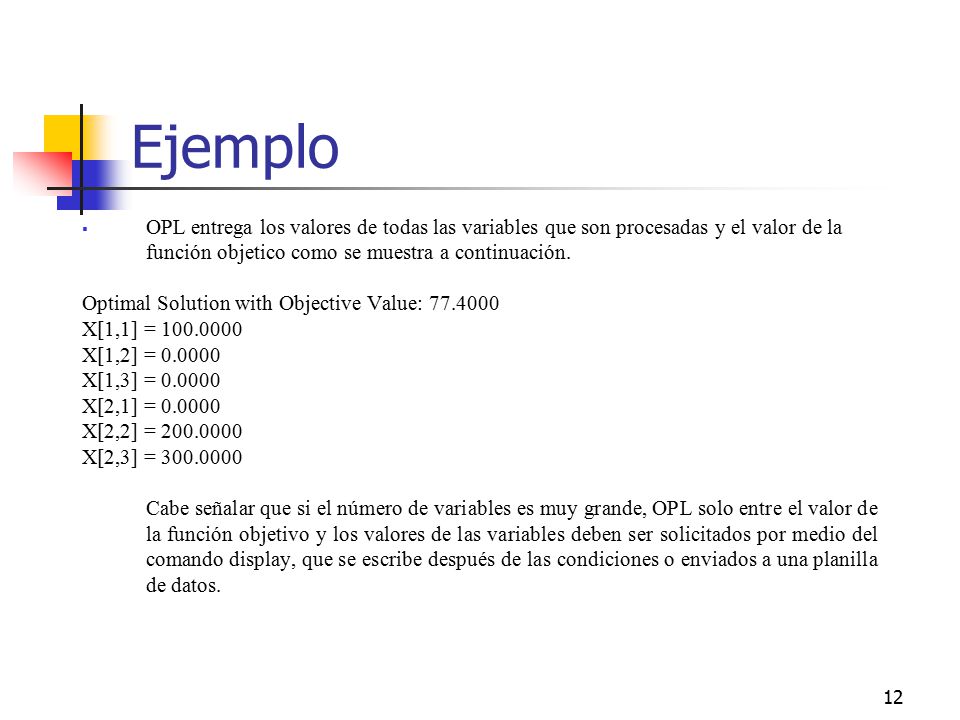 Ejemplo OPL entrega los valores de todas las variables que son procesadas y el valor de la función objetico como se muestra a continuación.
