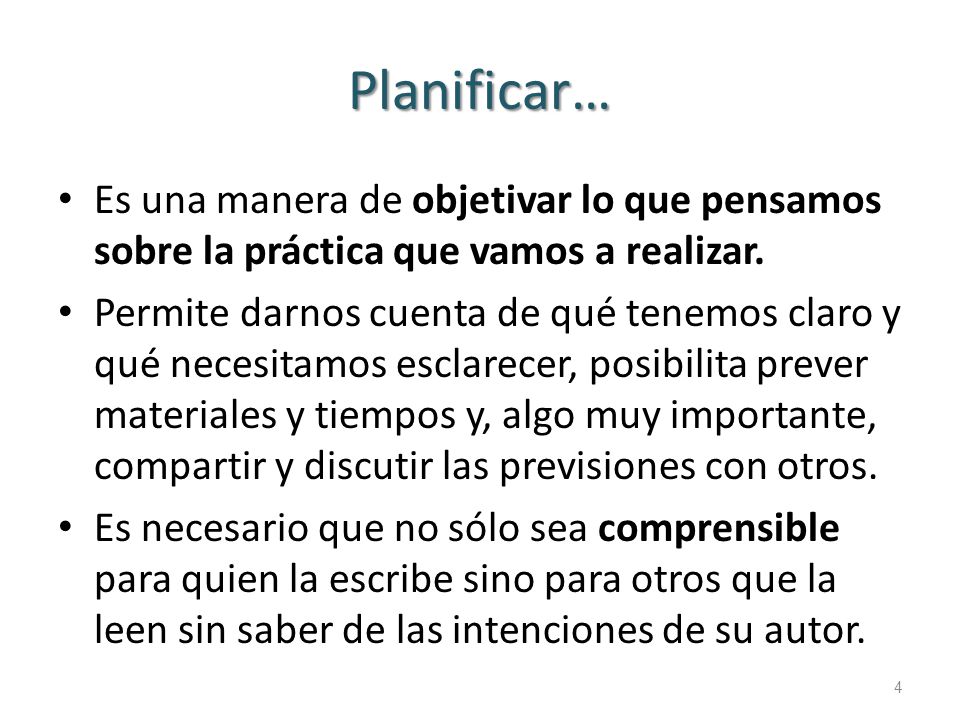 Planificar… Es una manera de objetivar lo que pensamos sobre la práctica que vamos a realizar.
