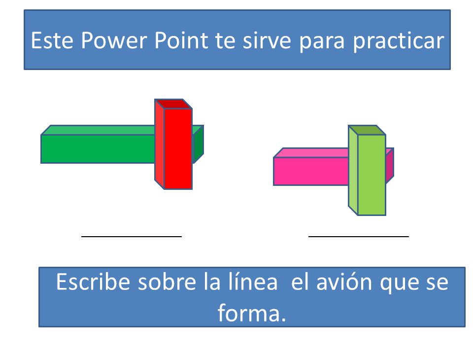 Escribe sobre la línea el avión que se forma.