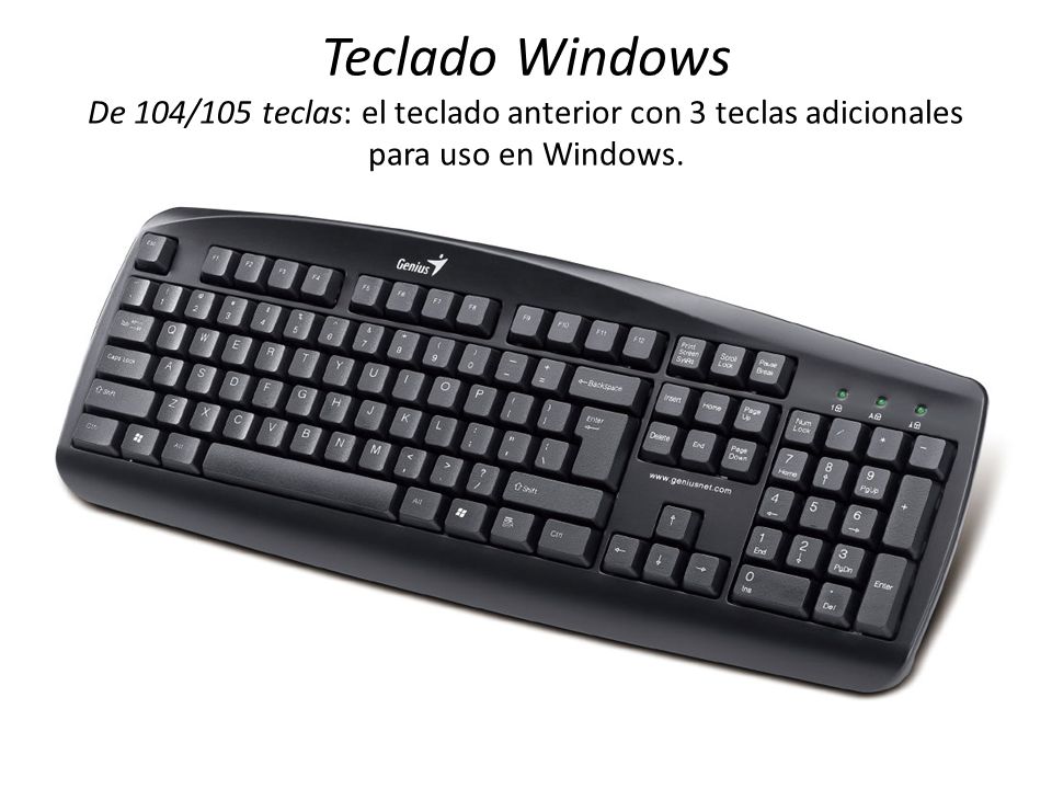 Teclado Windows De 104/105 teclas: el teclado anterior con 3 teclas adicionales para uso en Windows.