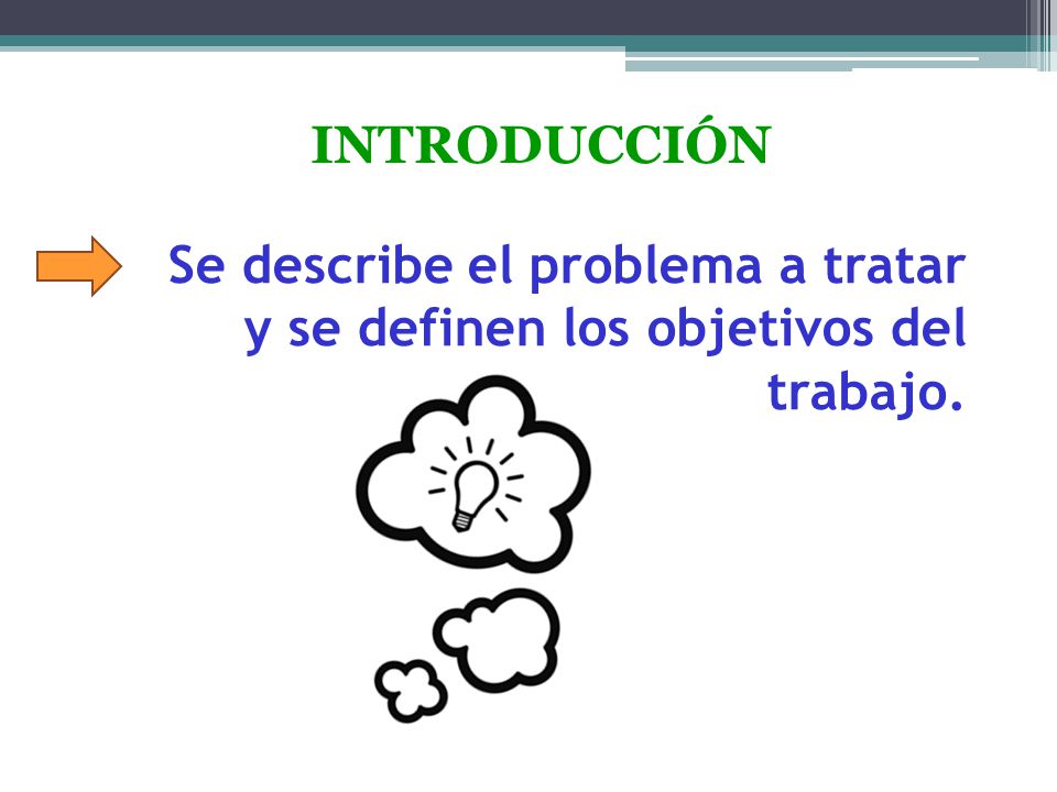Introducción Se describe el problema a tratar y se definen los objetivos del trabajo.