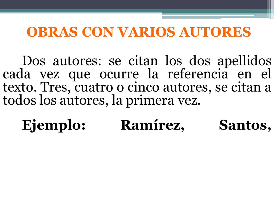 OBRAS CON VARIOS AUTORES Dos autores: se citan los dos apellidos cada vez que ocurre la referencia en el texto.