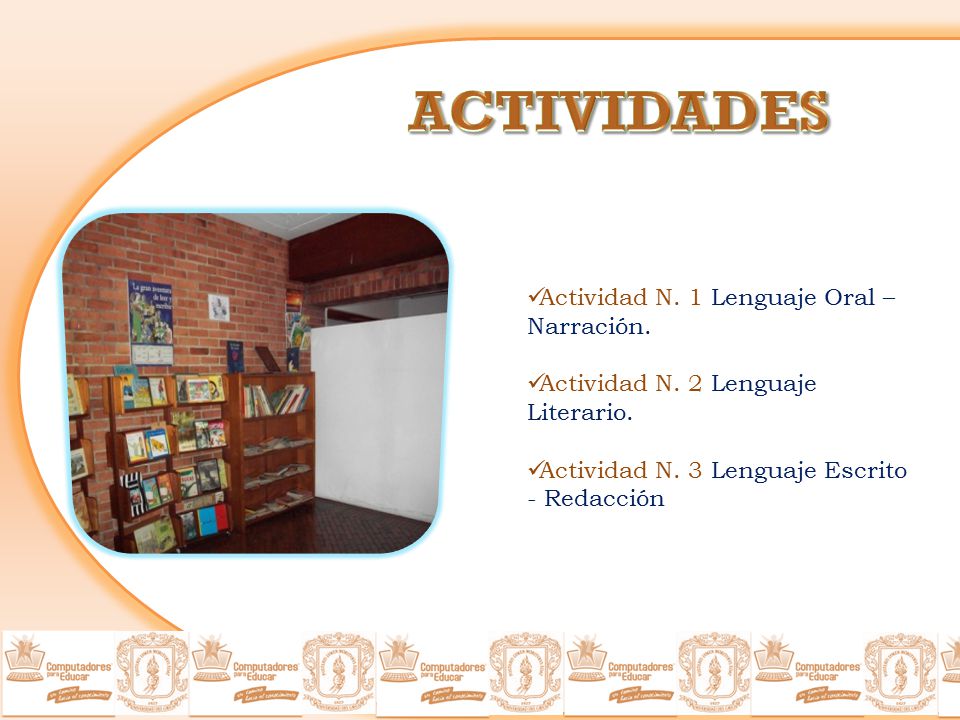 ACTIVIDADES Actividad N. 1 Lenguaje Oral – Narración.