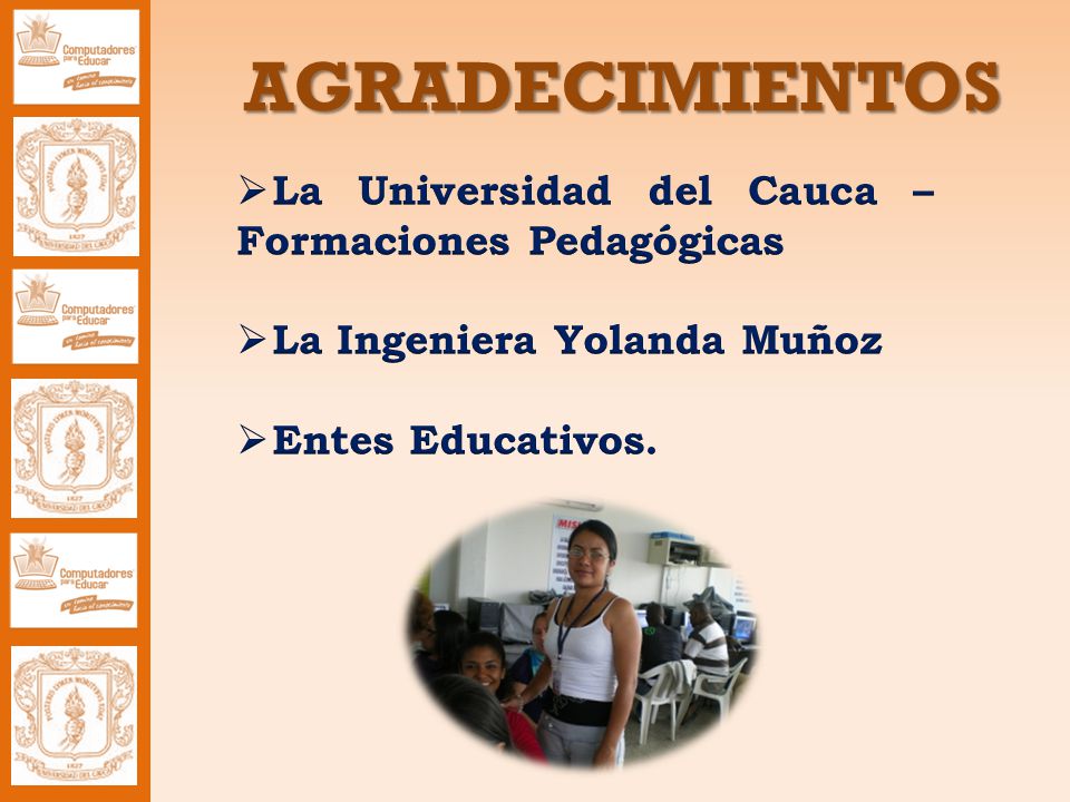 AGRADECIMIENTOS La Universidad del Cauca – Formaciones Pedagógicas