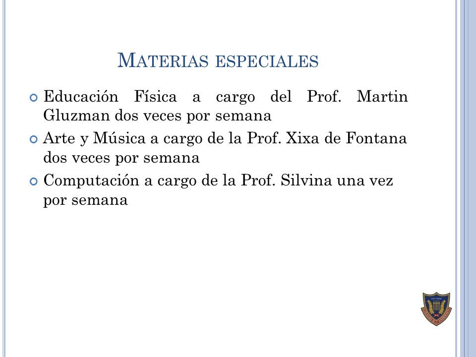 Materias especiales Educación Física a cargo del Prof. Martin Gluzman dos veces por semana.