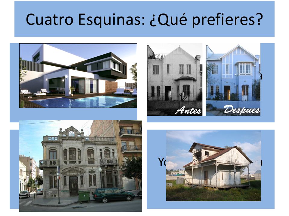 Cuatro Esquinas: ¿Qué prefieres