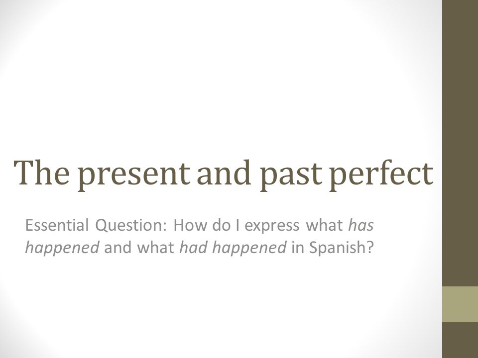 The present and past perfect