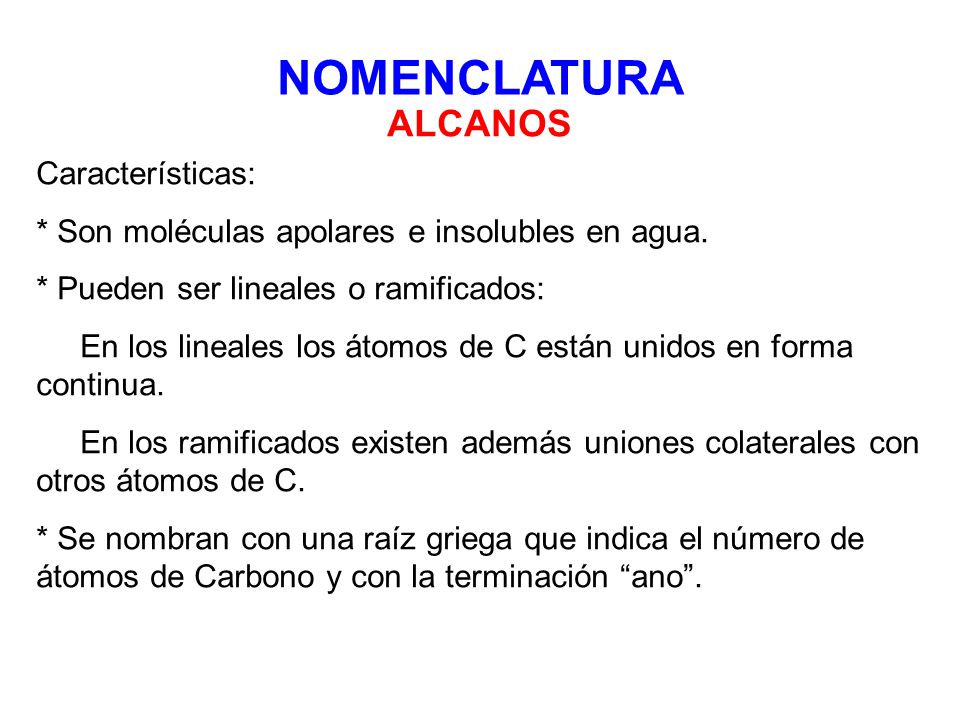 NOMENCLATURA ALCANOS Características: