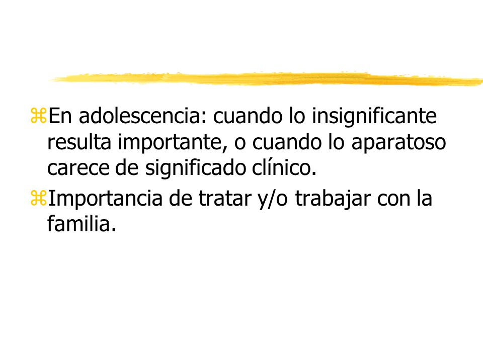 En adolescencia: cuando lo insignificante resulta importante, o cuando lo aparatoso carece de significado clínico.