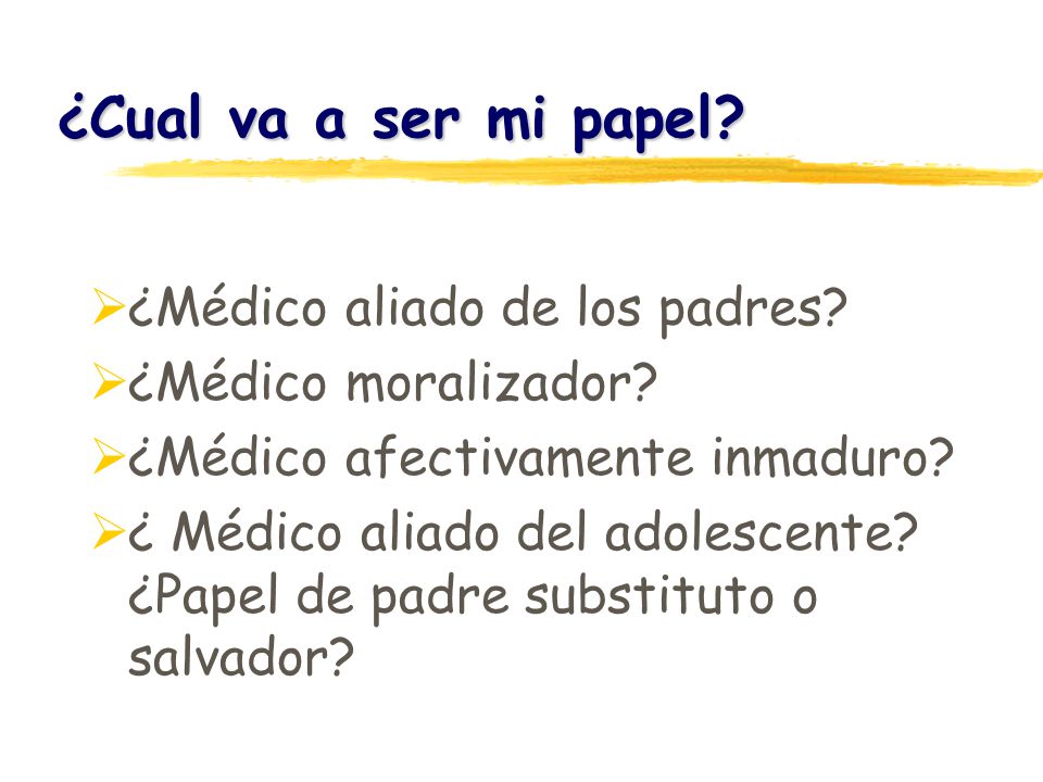 ¿Cual va a ser mi papel ¿Médico aliado de los padres