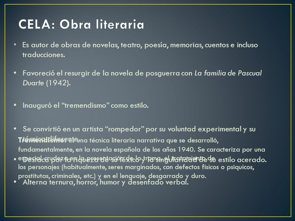CELA: Obra literaria Es autor de obras de novelas, teatro, poesía, memorias, cuentos e incluso traducciones.