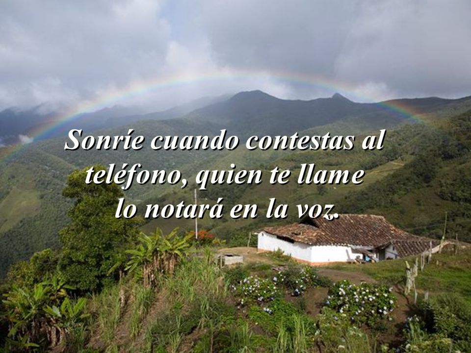 Sonríe cuando contestas al teléfono, quien te llame lo notará en la voz.