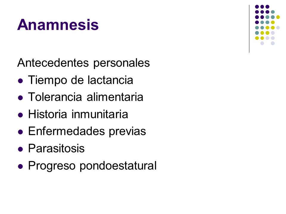 Anamnesis Antecedentes personales Tiempo de lactancia