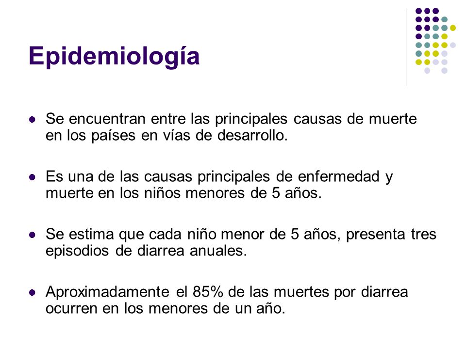 Epidemiología Se encuentran entre las principales causas de muerte en los países en vías de desarrollo.