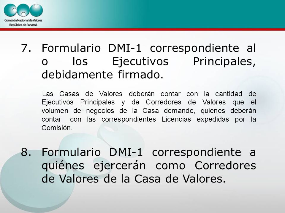7. Formulario DMI-1 correspondiente al. o los Ejecutivos Principales,