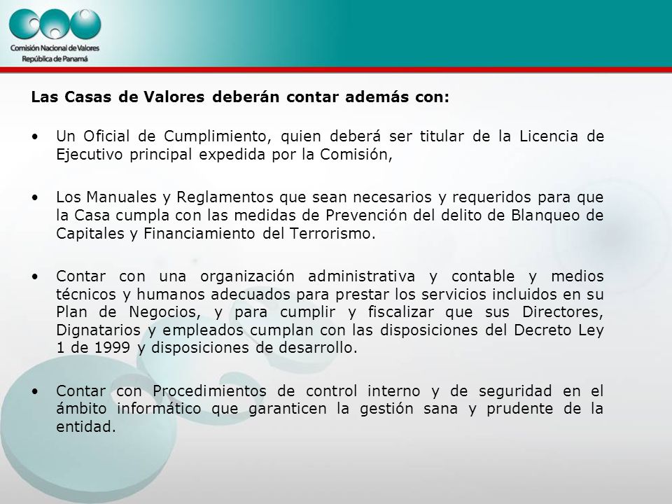Las Casas de Valores deberán contar además con: