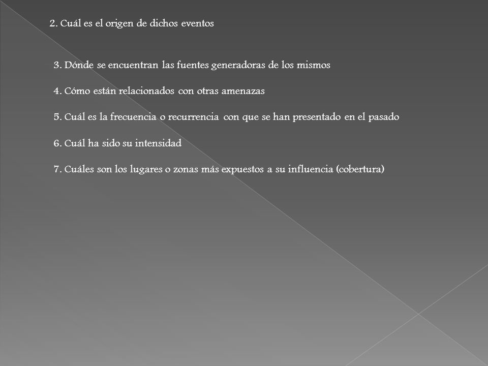 2. Cuál es el origen de dichos eventos 3