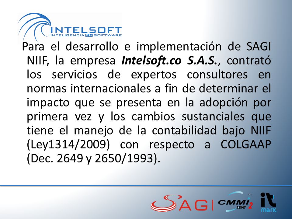 Para el desarrollo e implementación de SAGI NIIF, la empresa Intelsoft