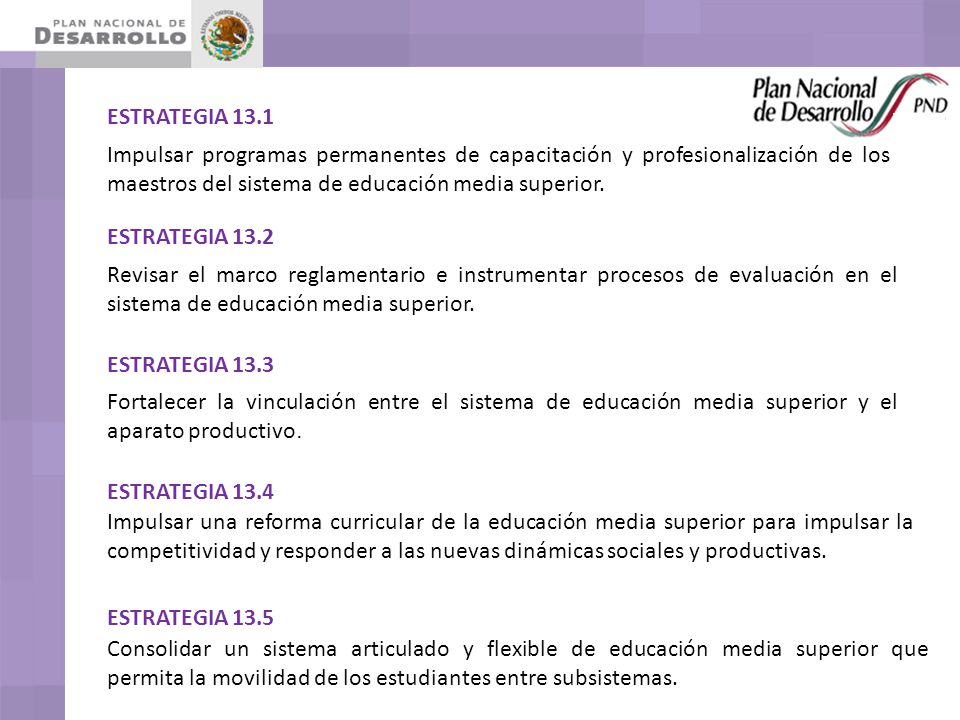 ESTRATEGIA 13.1 Impulsar programas permanentes de capacitación y profesionalización de los maestros del sistema de educación media superior.
