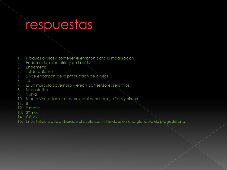 respuestas Producir óvulos y contener el embrión para su maduración