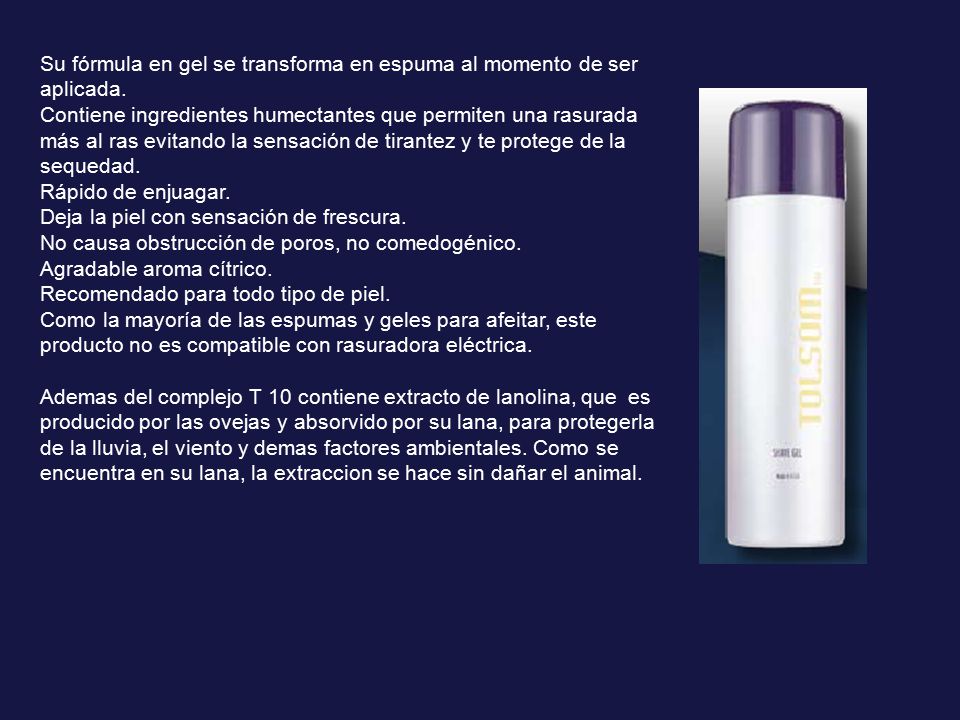 Su fórmula en gel se transforma en espuma al momento de ser aplicada.