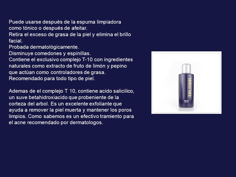 Puede usarse después de la espuma limpiadora como tónico o después de afeitar.