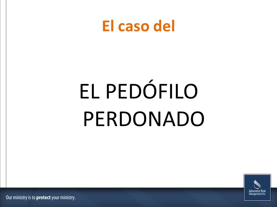 EL PEDÓFILO PERDONADO El caso del