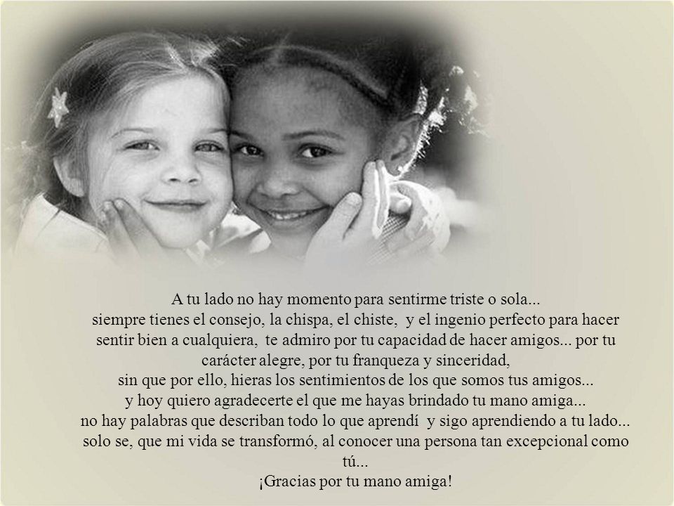A tu lado no hay momento para sentirme triste o sola