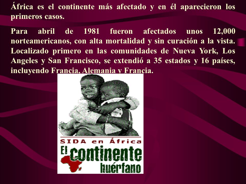 África es el continente más afectado y en él aparecieron los primeros casos.