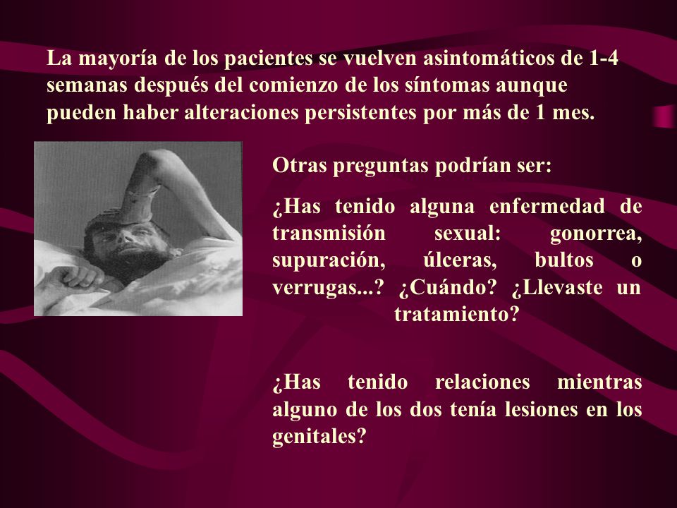La mayoría de los pacientes se vuelven asintomáticos de 1-4 semanas después del comienzo de los síntomas aunque pueden haber alteraciones persistentes por más de 1 mes.
