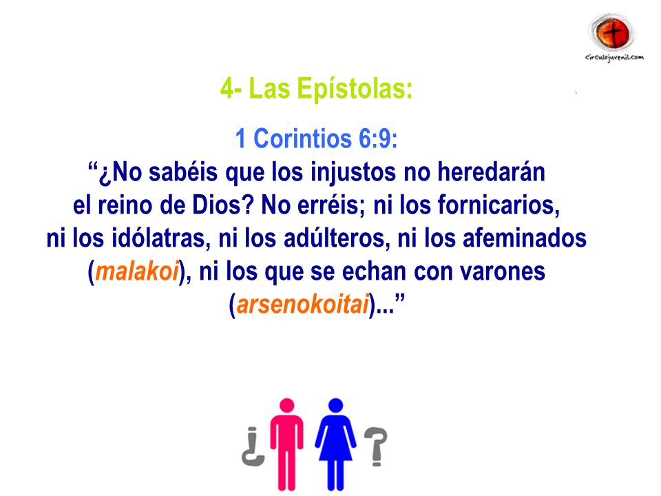 4- Las Epístolas: 1 Corintios 6:9: ¿No sabéis que los injustos no heredarán el reino de Dios.