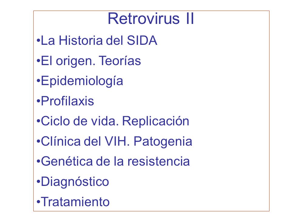 Retrovirus II La Historia del SIDA El origen. Teorías Epidemiología
