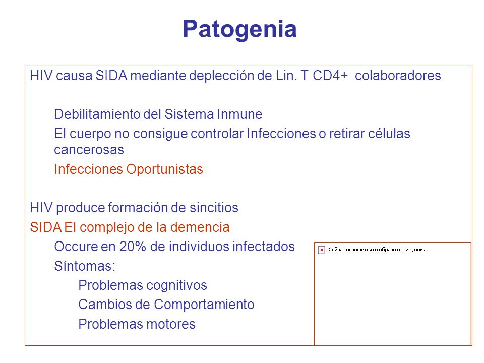 Patogenia HIV causa SIDA mediante deplección de Lin. T CD4+ colaboradores. Debilitamiento del Sistema Inmune.