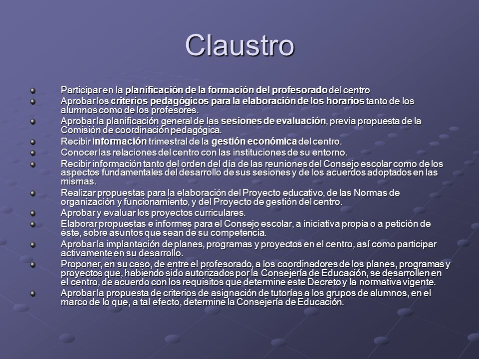 Claustro Participar en la planificación de la formación del profesorado del centro.