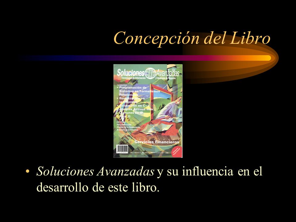 Concepción del Libro Soluciones Avanzadas y su influencia en el desarrollo de este libro.