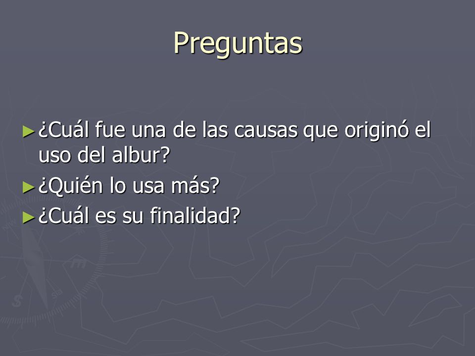 Preguntas ¿Cuál fue una de las causas que originó el uso del albur