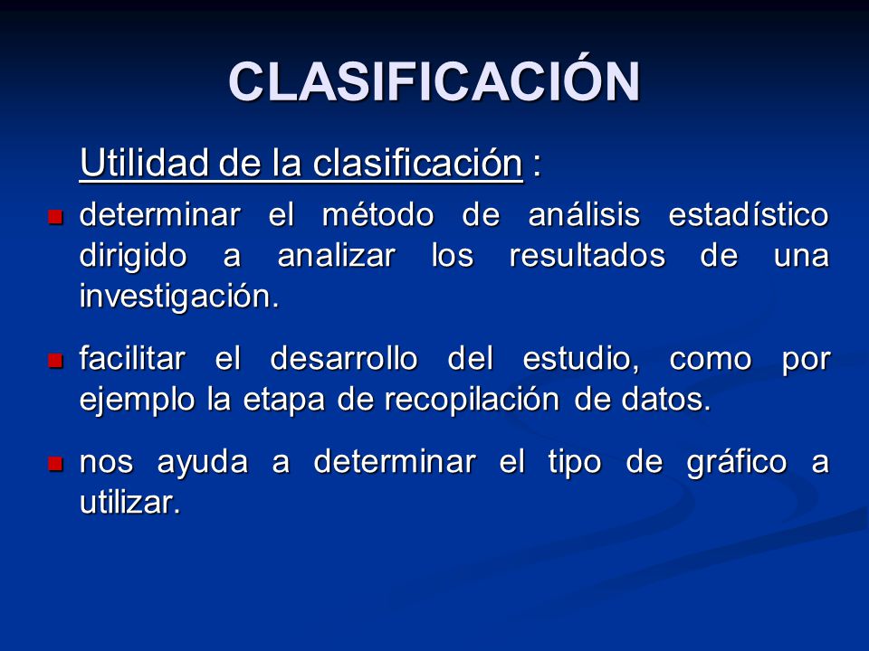 CLASIFICACIÓN Utilidad de la clasificación :