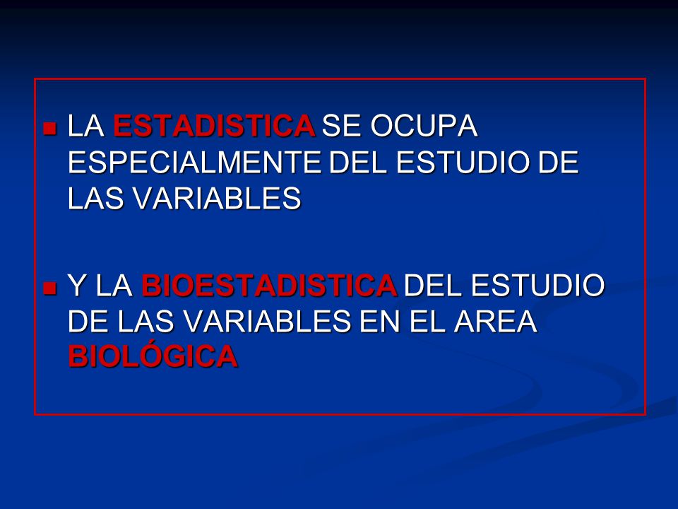 LA ESTADISTICA SE OCUPA ESPECIALMENTE DEL ESTUDIO DE LAS VARIABLES