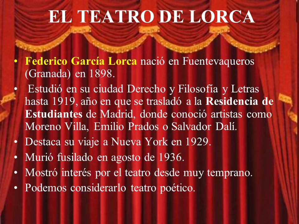 EL TEATRO DE LORCA Federico García Lorca nació en Fuentevaqueros (Granada) en