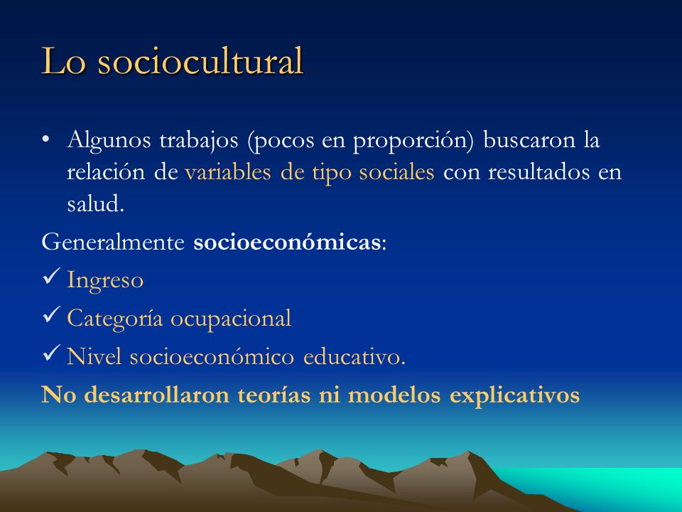 Lo sociocultural Algunos trabajos (pocos en proporción) buscaron la relación de variables de tipo sociales con resultados en salud.